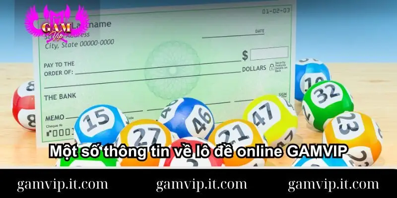 mot-so-thong-tin-ve-lo-de-online-gamvip