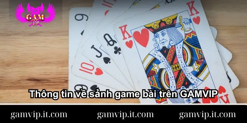 thong-tin-ve-sanh-game-bai-tren-gamvip